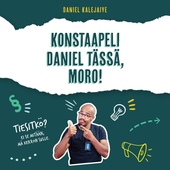 Konstaapeli Daniel tässä, moro!