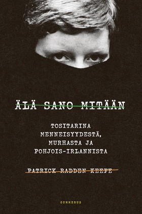 Älä sano mitään (e-bok) av Patrick Radden Keefe