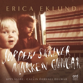 Jorden skälver, marken gungar (ljudbok) av Eric