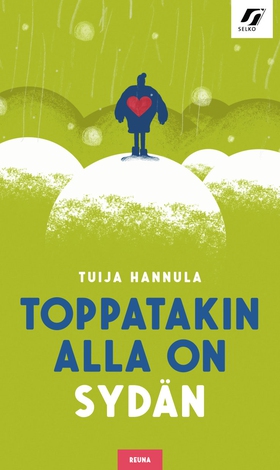 Toppatakin alla on sydän (e-bok) av Tuija Hannu