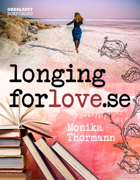 longingforlove.se: En roman om kärlek och dejti
