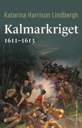 Kalmarkriget 1611–1613 (e-bok) av Katarina Harr