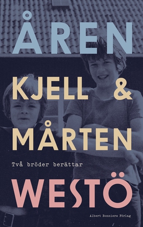 Åren : Två bröder berättar (e-bok) av Kjell Wes