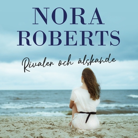Rivaler och älskande (ljudbok) av Nora Roberts