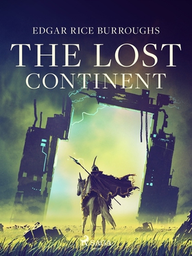 The Lost Continent (e-bok) av Edgar Rice Burrou