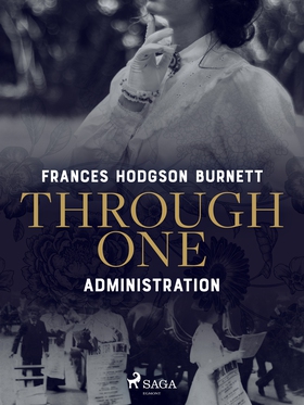 Through One Administration (e-bok) av Frances H