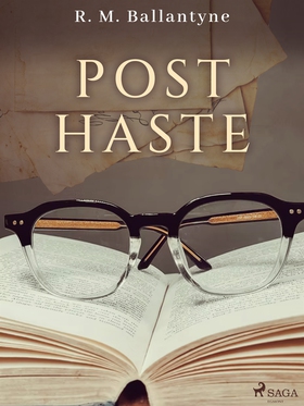 Post Haste (e-bok) av R. M. Ballantyne