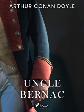 Uncle Bernac (e-bok) av Arthur Conan Doyle