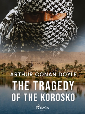 The Tragedy of the Korosko (e-bok) av Arthur Co