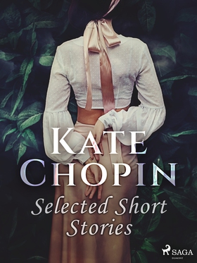 Selected Short Stories (e-bok) av Kate Chopin