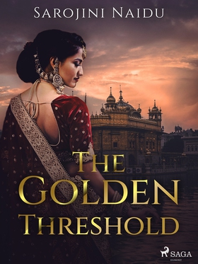 The Golden Threshold (e-bok) av Sarojini Naidu