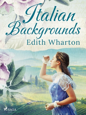 Italian Backgrounds (e-bok) av Edith Wharton