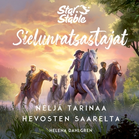 Star Stable. Sielunratsastajat. Neljä tarinaa h