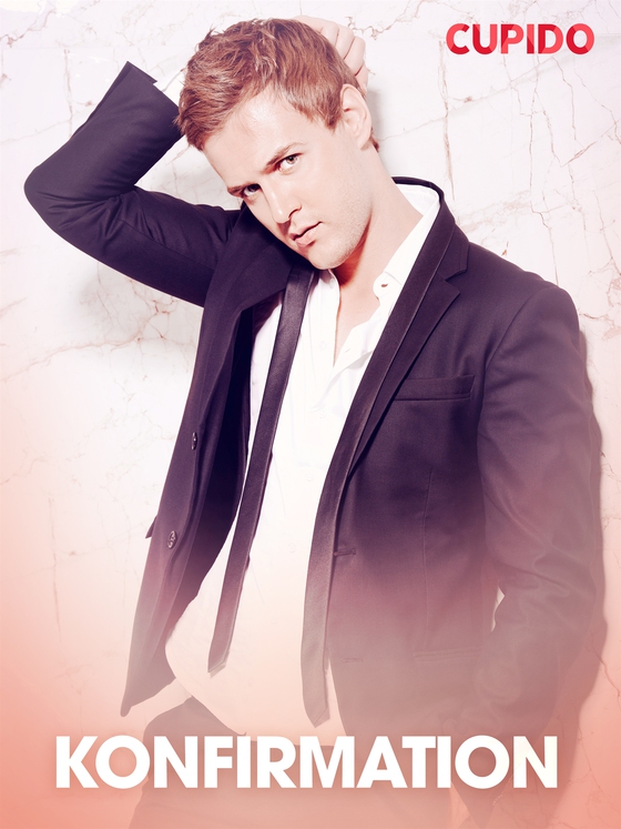 Konfirmation – erotisk novell (e-bok) av Cupido