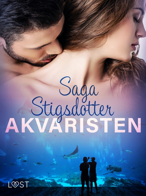 Akvaristen - Romantisk erotika (e-bok) av Saga Stigsdotter