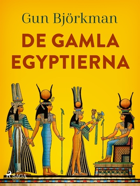 De gamla egyptierna (e-bok) av Gun Björkman