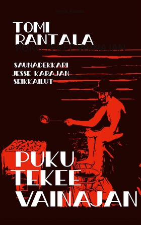 PUKU TEKEE VAINAJAN: Saunaetsivä (e-bok) av Tom
