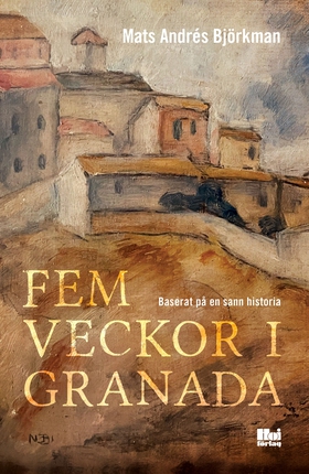 Fem veckor i Granada (e-bok) av Mats Andrés Bjö