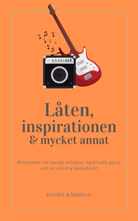 Låten, inspirationen & mycket annat (e-bok) av 