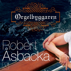 Orgelbyggaren (ljudbok) av Robert Åsbacka