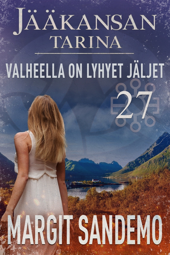 Valheella on lyhyet jäljet: Jääkansan tarina 27 (e-bok) av Margit Sandemo