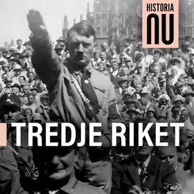 Historia Nu: Tredje Riket (ljudbok) av 