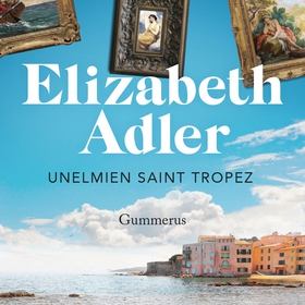 Unelmien Saint-Tropez (ljudbok) av Elizabeth Ad