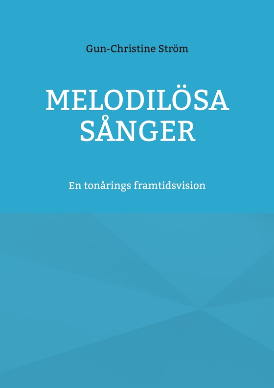 Melodilösa sånger: En tonårings framtidsvision