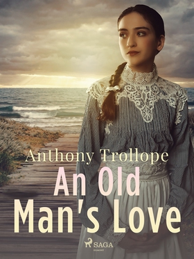 An Old Man's Love (e-bok) av Anthony Trollope