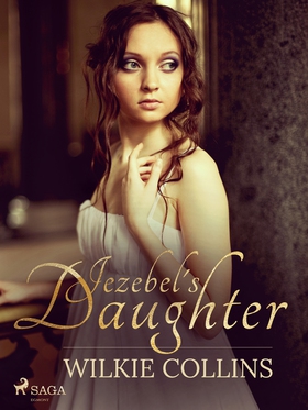 Jezebel's Daughter (e-bok) av Wilkie Collins