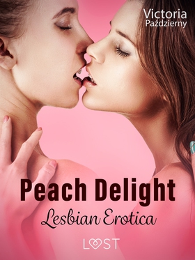 Peach Delight – Lesbian Erotica (e-bok) av Vict