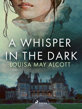 A Whisper in the Dark (e-bok) av Louisa May Alc
