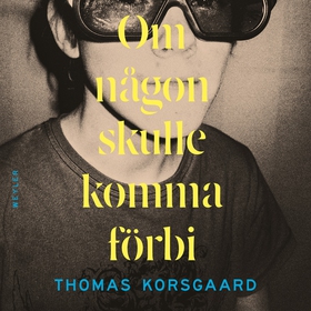 Om någon skulle komma förbi (ljudbok) av Thomas