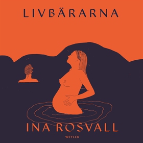 Livbärarna (ljudbok) av Ina Rosvall