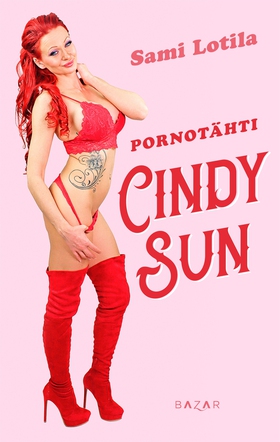 Pornotähti Cindy Sun (e-bok) av Sami Lotila