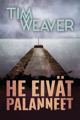 He eivät palanneet (e-bok) av Tim Weaver