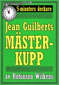Jean Guilberts mästerkupp. Återutgivning av novell från 1928 kompletterad med ordlista. 5-minuters deckare