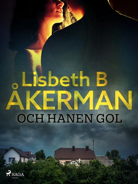 Och hanen gol (e-bok) av Lisbeth B åkerman