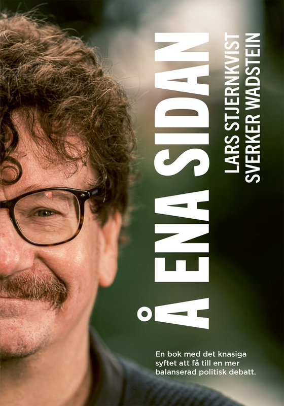 Å ena sidan : En bok med det knasiga syftet att få till en mer balanserad politisk debatt