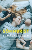 Sömnbrist i småbarnsåren : Hur det påverkar dig och vad du kan göra åt det