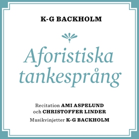 Aforistiska tankesprång (ljudbok) av K-G Backho