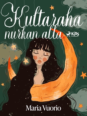 Kultaraha nurkan alla (e-bok) av Maria Vuorio