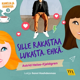 Kanelia ja suukkoja 1: Sille rakastaa Lukasta. 