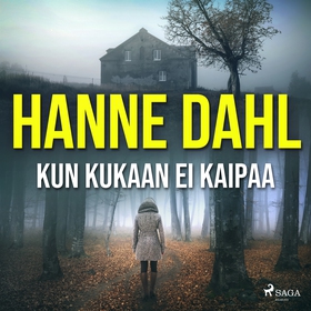 Kun kukaan ei kaipaa (ljudbok) av Hanne Dahl