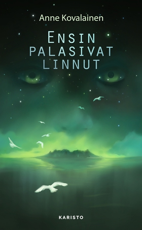 Ensin palasivat linnut (e-bok) av Anne Kovalain