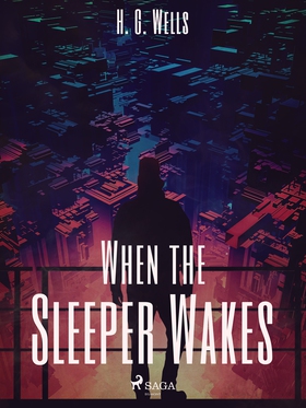 When the Sleeper Wakes (e-bok) av H. G. Wells