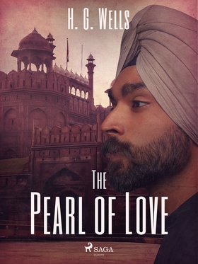 The Pearl of Love (e-bok) av H. G. Wells