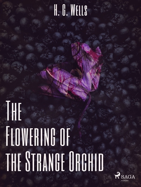 The Flowering of the Strange Orchid (e-bok) av 