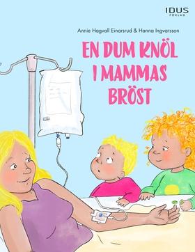 En dum knöl i mammas bröst (e-bok) av Annie Hag