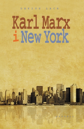 Karl Marx i New York (e-bok) av Dekius Lack